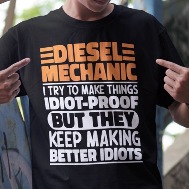 Diesel Mechanic I Try To Make Things Funny Sayings T-Shirt (Creator Uploaded)