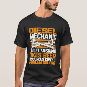 Diesel Mechanic Multi Tasking Problem Solving Beer T-Shirt