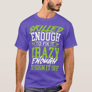 Diesel Mechanic Skilled Enough To Fix It Auto T-Shirt