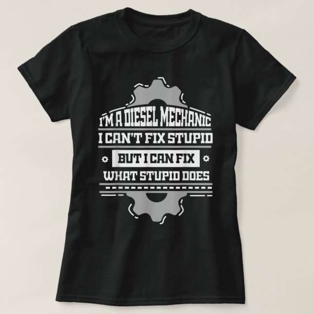 Diesel Mechanic Trucker  Funny Truck Repairing Pun T-Shirt (Design Front)