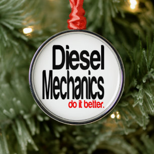 Diesel Mechanics Do It Better Joke Metal Ornament