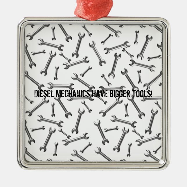 Diesel Mechanics Have Bigger Tools Metal Ornament (Front)
