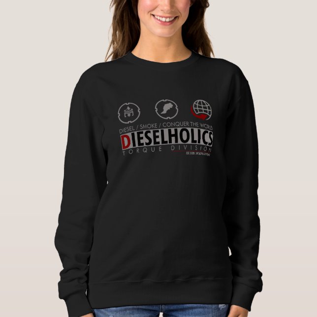 Diesel, Smoke, Conquer The World I Diesel Engine Sweatshirt (Front)