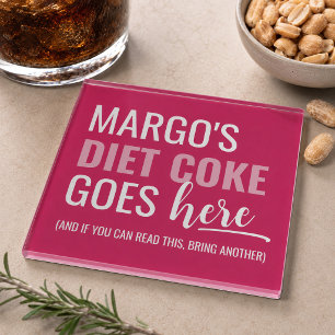 Diet Coke Goes Here Funny Drink Custom Name Pink Glass Coaster
