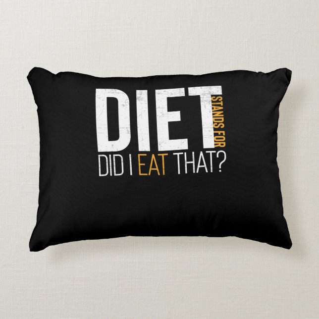 Diet Did I Eat That Funny Fitness Joke Accent Pillow (Front)