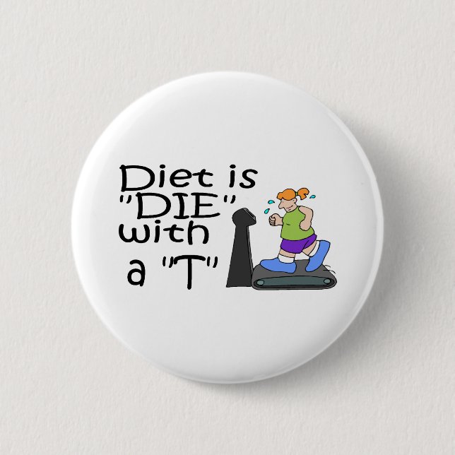 Diet Is Die With A T 2 Inch Round Button (Front)