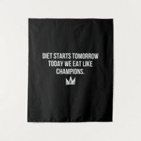 Diet Starts Tomorrow - Today We Eat Like Champions