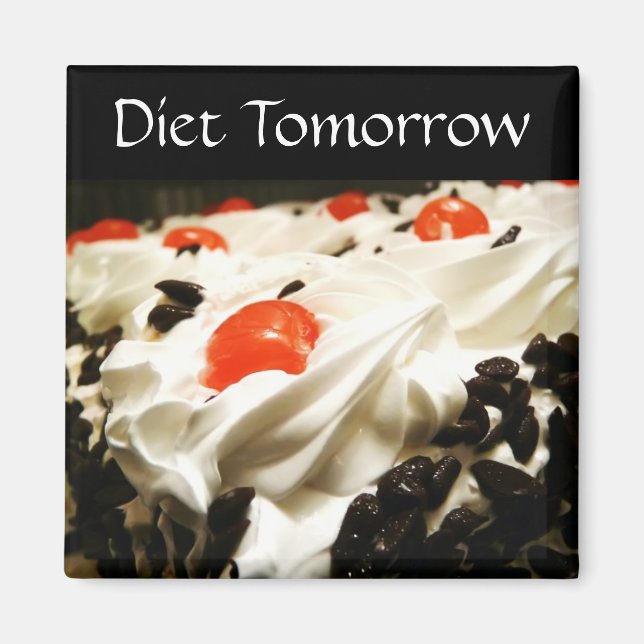 Diet Tomorrow Magnet (Front)