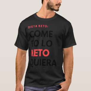 Dieta Keto Keto Diet Funny Spanish Espanol T-Shirt