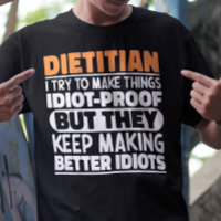 Dietician I Try To Make Things Funny Sayings