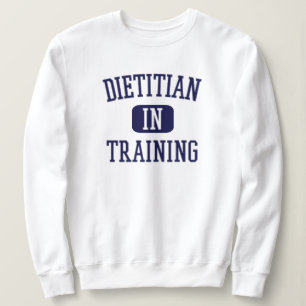 Dietician In Training   Future Dietician Gift Sweatshirt