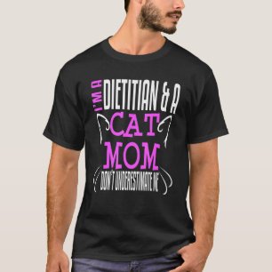 Dietician Nutritionist Cat Mom Owner T-Shirt