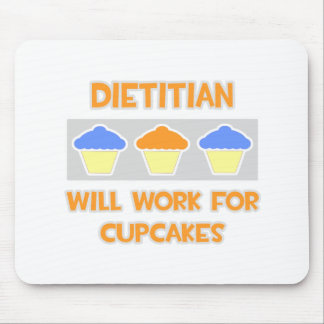 Dietician ... Will Work For Cupcakes Mouse Pad