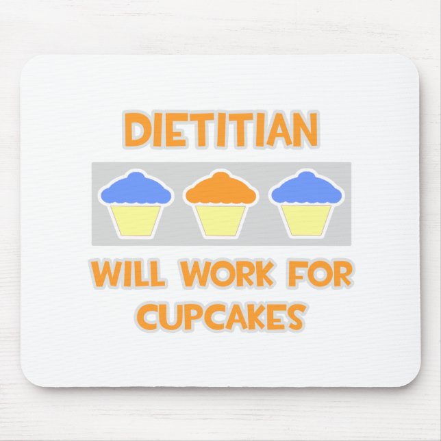 Dietician ... Will Work For Cupcakes Mouse Pad (Front)