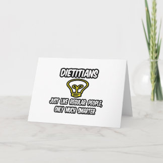 Dieticians...Regular People, Only Smarter Card