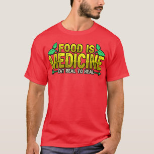 Dietitian Food Is Medicine Eat Real To Heal Vegan T-Shirt