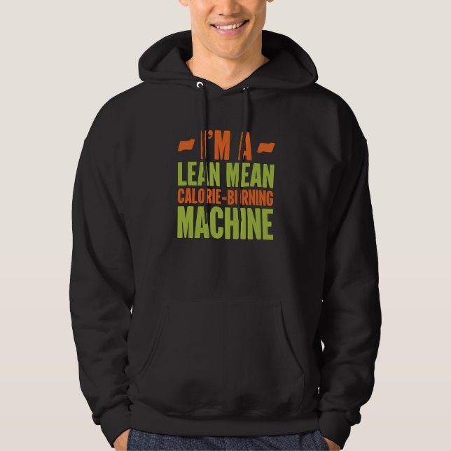 Dietitian Im a Lean Mean Calorie Burning Machine Hoodie (Front)