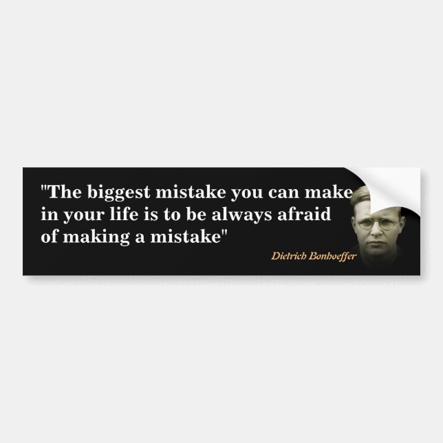 Dietrich Bonhoeffer Quote On The Biggest Mistake Bumper Sticker (Front)