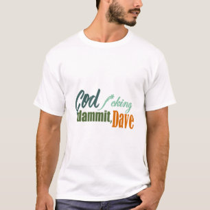 Dieu frappe dammit dave Classic T-Shirt - Copie - 