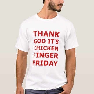 Dieu merci son doigt de poulet vendredi T-shirt