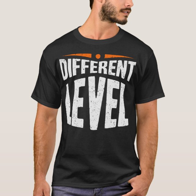 Differeent level T-Shirt (Front)