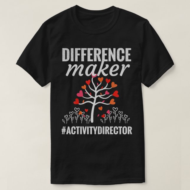 Difference Maker Activity Coordinator Activity Dir T-Shirt (Design Front)
