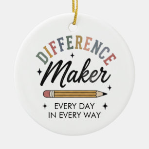 Difference Maker Appreciation Gift School Teacher  Ceramic Ornament