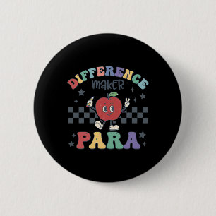 Difference Maker Para Teacher Paraprofessional Par 2 Inch Round Button