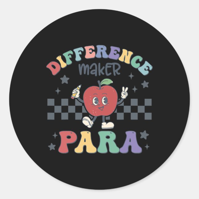 Difference Maker Para Teacher Paraprofessional Par Classic Round Sticker (Front)