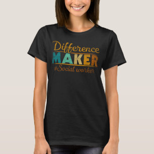 Difference Maker Proud Social Worker  2 T-Shirt