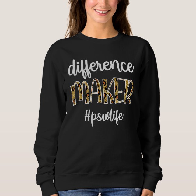 Difference Maker Psw Life Personal Support Worker Sweatshirt (Front)