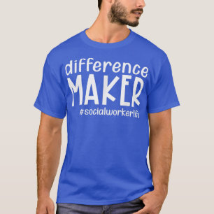 Difference Maker Social Worker Life Funny Thanksgi T-Shirt