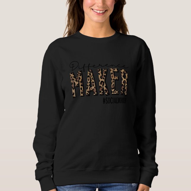 Difference Maker Social Worker  Social Worker Chri Sweatshirt (Front)