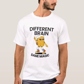 Different Brain Same Magic T-Shirt