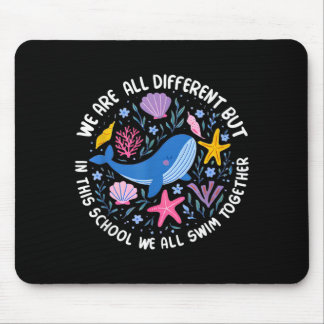 Different But In This School Swim Together Mouse Pad