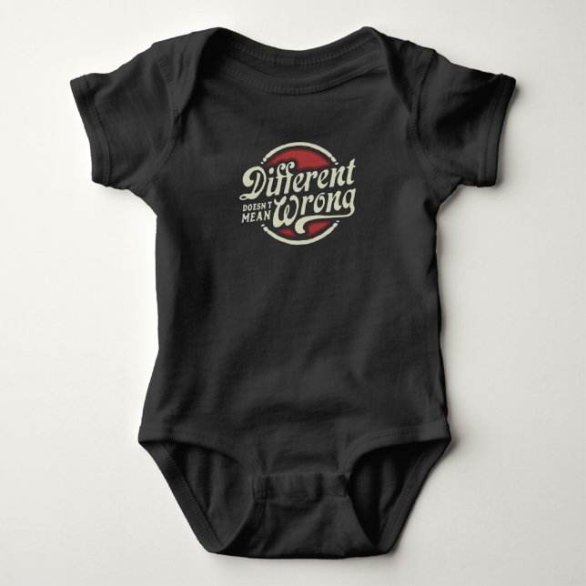 Different Doesn't Mean Wrong Baby Bodysuit (Front)