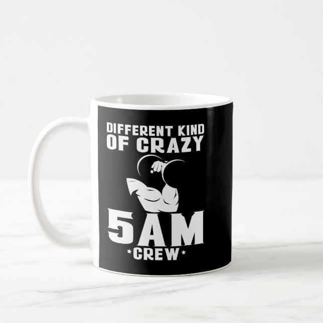 Different Kind Of Crazy 5am Crew Coffee Mug (Left)