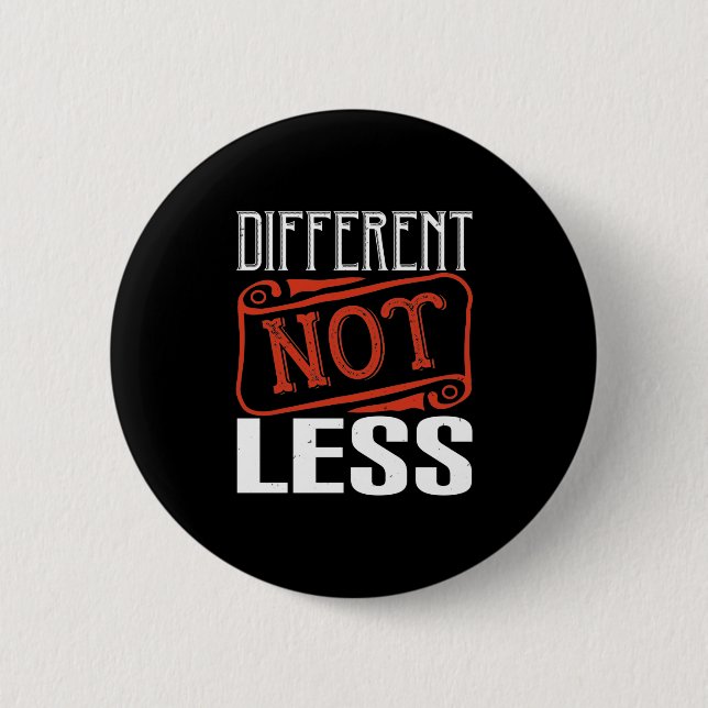Different Not Less-01.Png 2 Inch Round Button (Front)