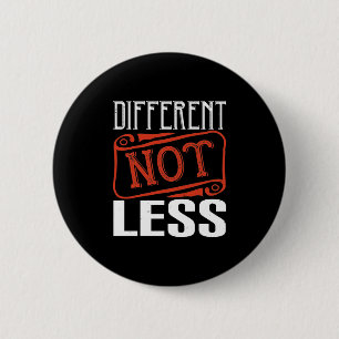 Different Not Less-01.Png 2 Inch Round Button