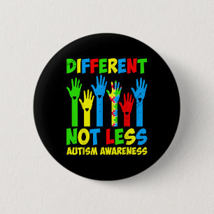 Different Not Less Autism Awareness - Support Auti 2 Inch Round Button