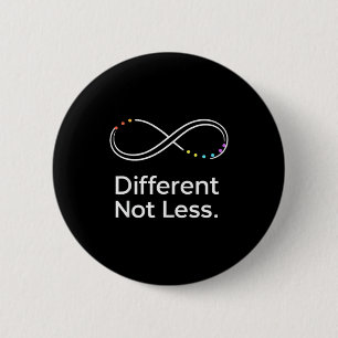 Different not less autism mom dad support 2 inch round button