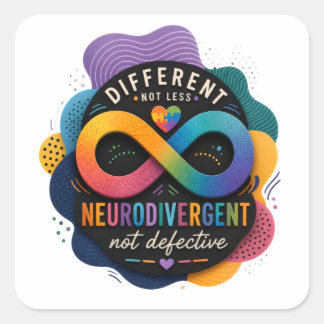 Different Not Less, Neurodivergent Not Defective  Square Sticker