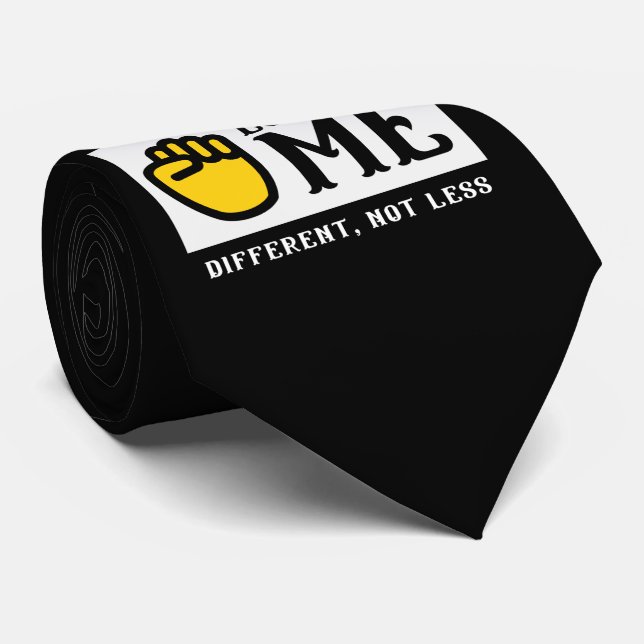 DIFFERENT, NOT LESS sign language awareness     Tie (Rolled)