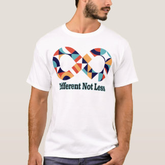 Different Not Less T-Shirt