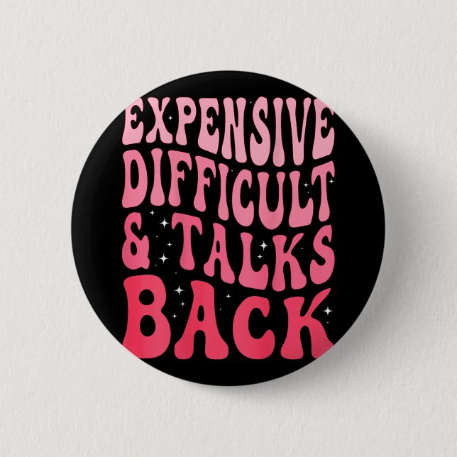 Difficult And Talks Back Mothers Day  2 Inch Round Button (Front)