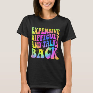 Difficult And Talks Back Mothers Day Mom Life T-Shirt
