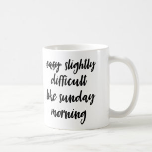 Difficult Like Sunday Morning Mug