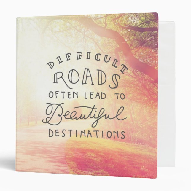 Difficult Road Lead To Beautiful Destinations Binder (Front/Inside)