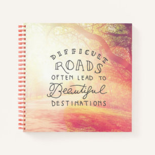 Difficult Road Lead To Beautiful Destinations Notebook