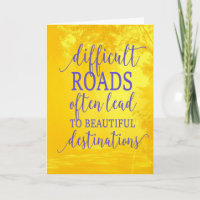 Difficult Roads Encouragement
